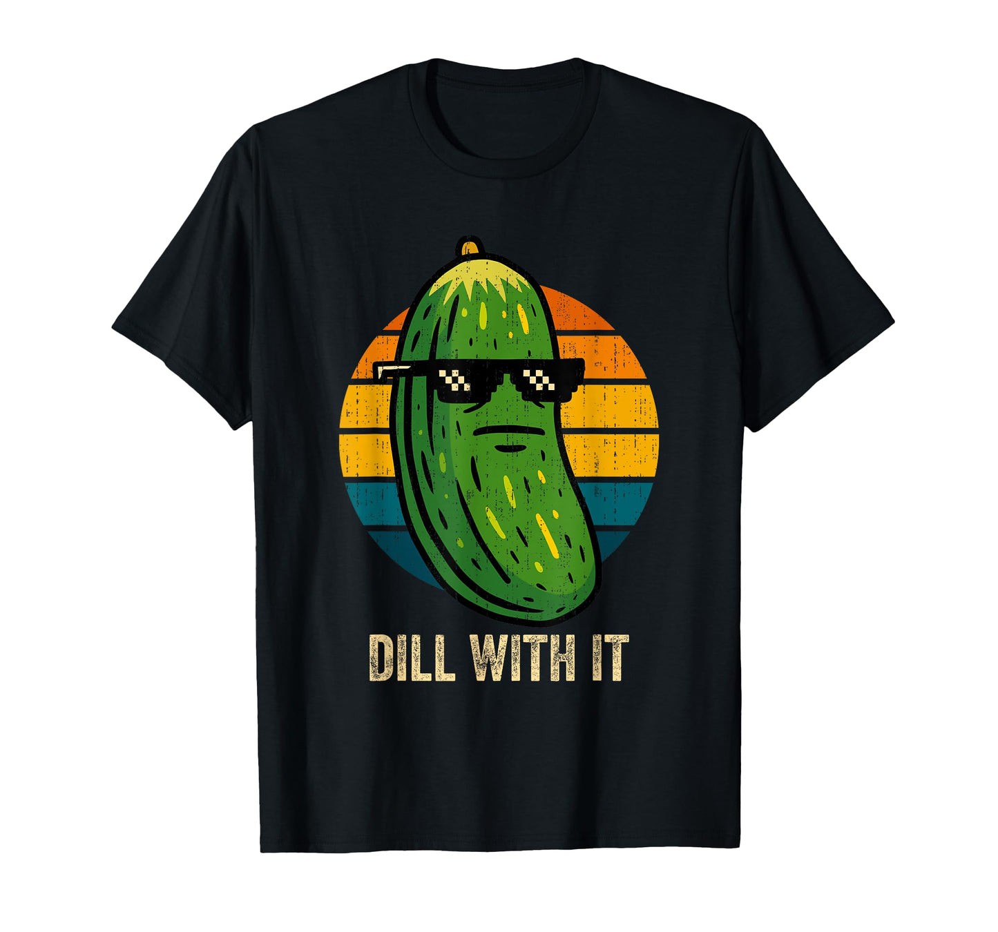 Dill With It Funny Saying Vegetarian Pickle Lover Humor Meme T-Shirt
