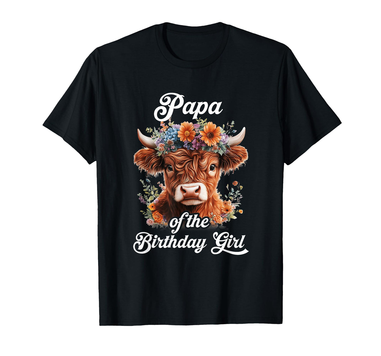 Papa Of The Birthday Girl Highland Cow Farm Family T-Shirt