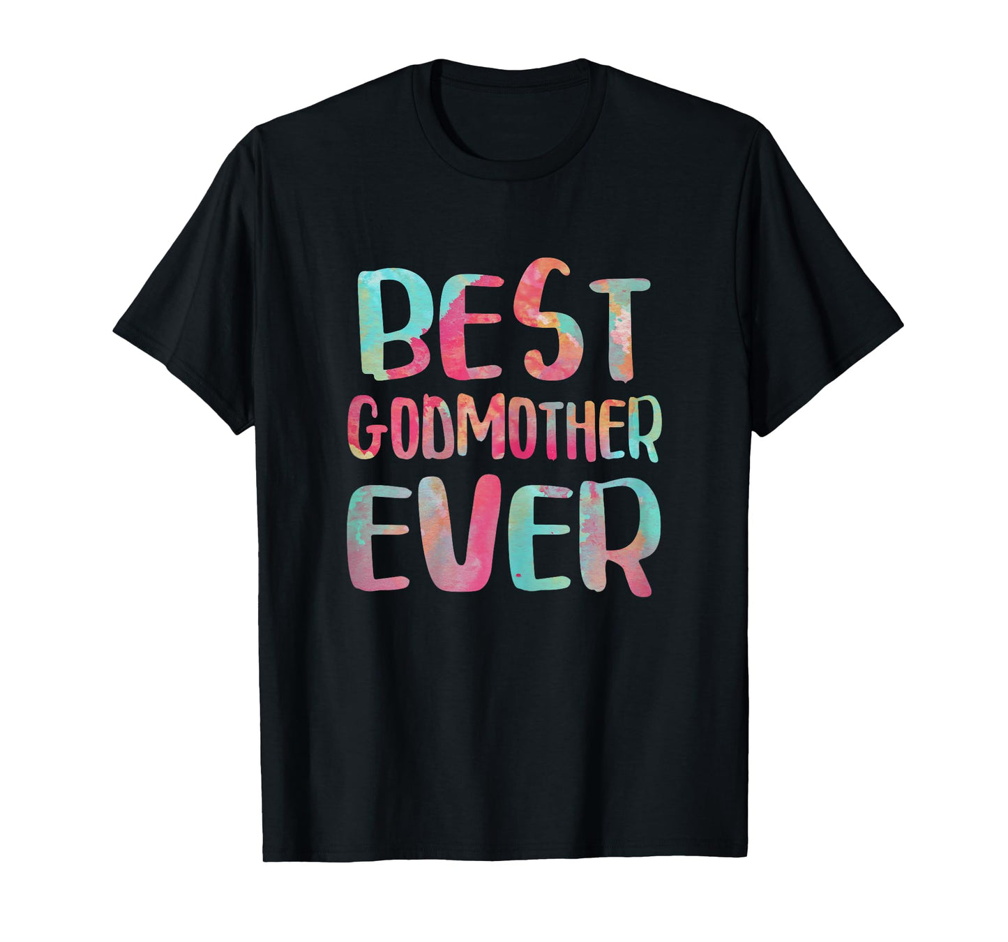 Best Godmother Ever Shirt Women Mothers Day T-Shirt