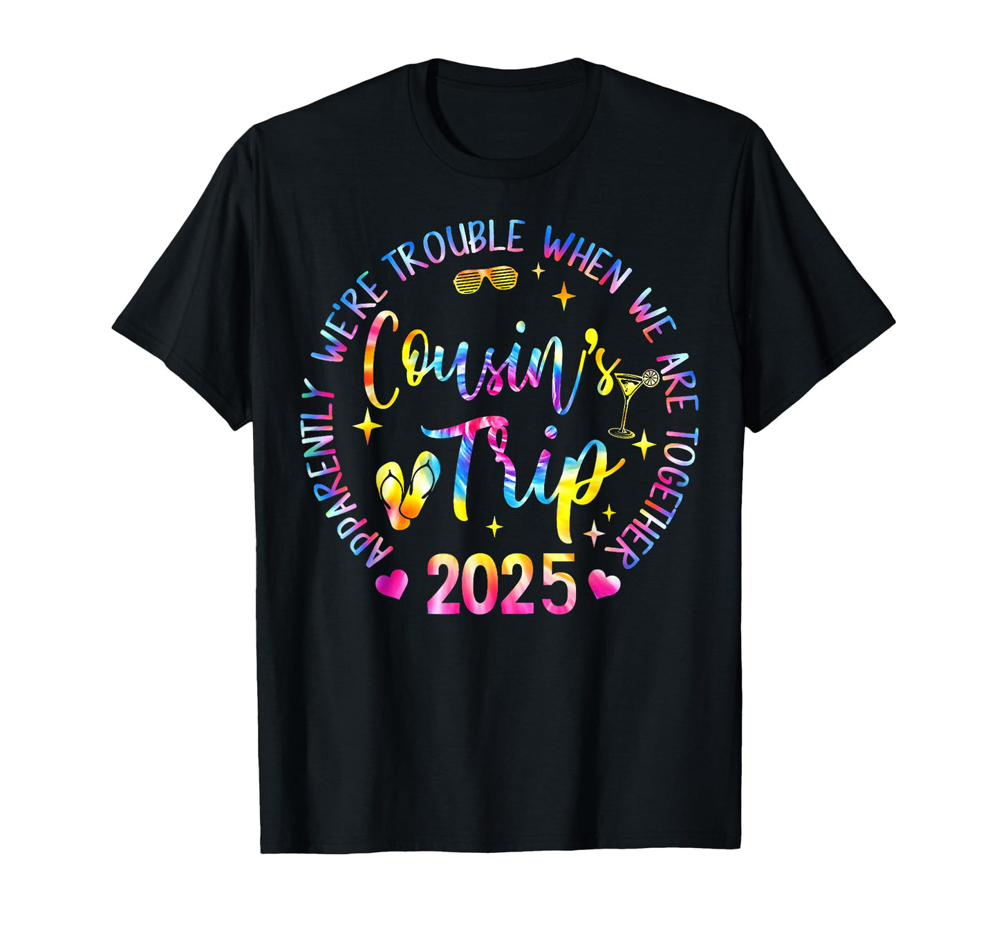 We Are Trouble When We're Together Cousins Trip 2025 T-Shirt