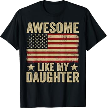 Awesome Like My Daughter American Flag Funny Fathers Day Dad T-Shirt