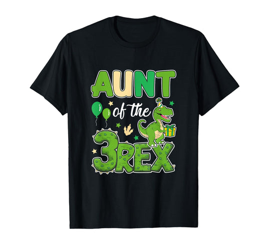 Aunt Of The Three Rex Birthday Dinosaur Family Matching T-Shirt