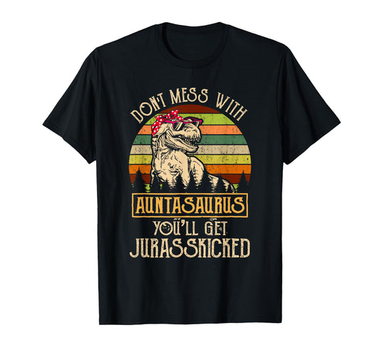 Don’t Mess With Auntasaurus Funny Dinosaur Aunt Vintage T-Shirt