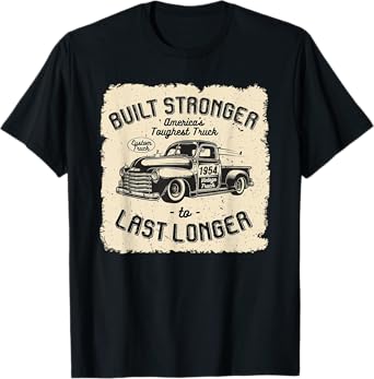 mb 1954 Vintage Truck Birthday Built Stronger To Last Longer T-Shirt