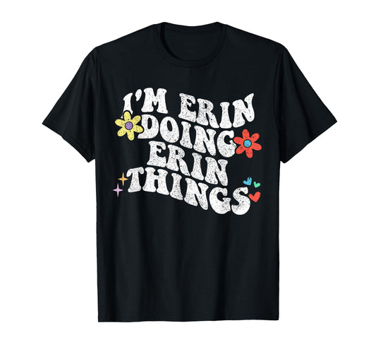 Retro Groovy Im Erin Doing Erin Things Funny Mother's Day T-Shirt