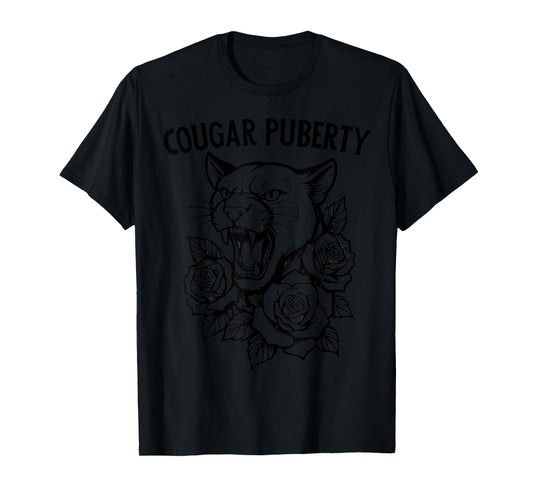 Cougar Puberty Funny Menopause Perimenopause T-Shirt