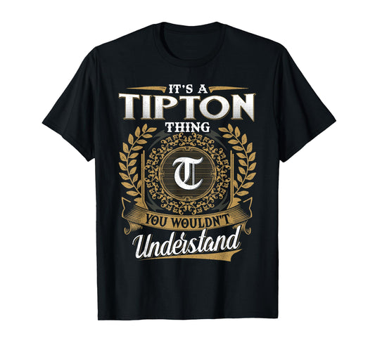 It's A TIPTON Thing You Wouldn't Understand Name Classic T-Shirt