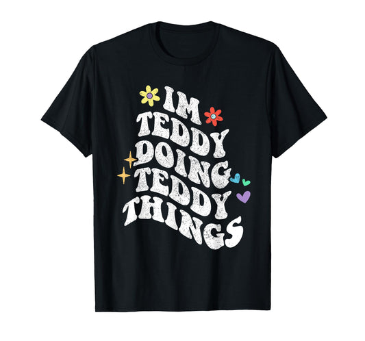 Retro Groovy Im Teddy Doing Teddy Things Funny Mother's Day T-Shirt