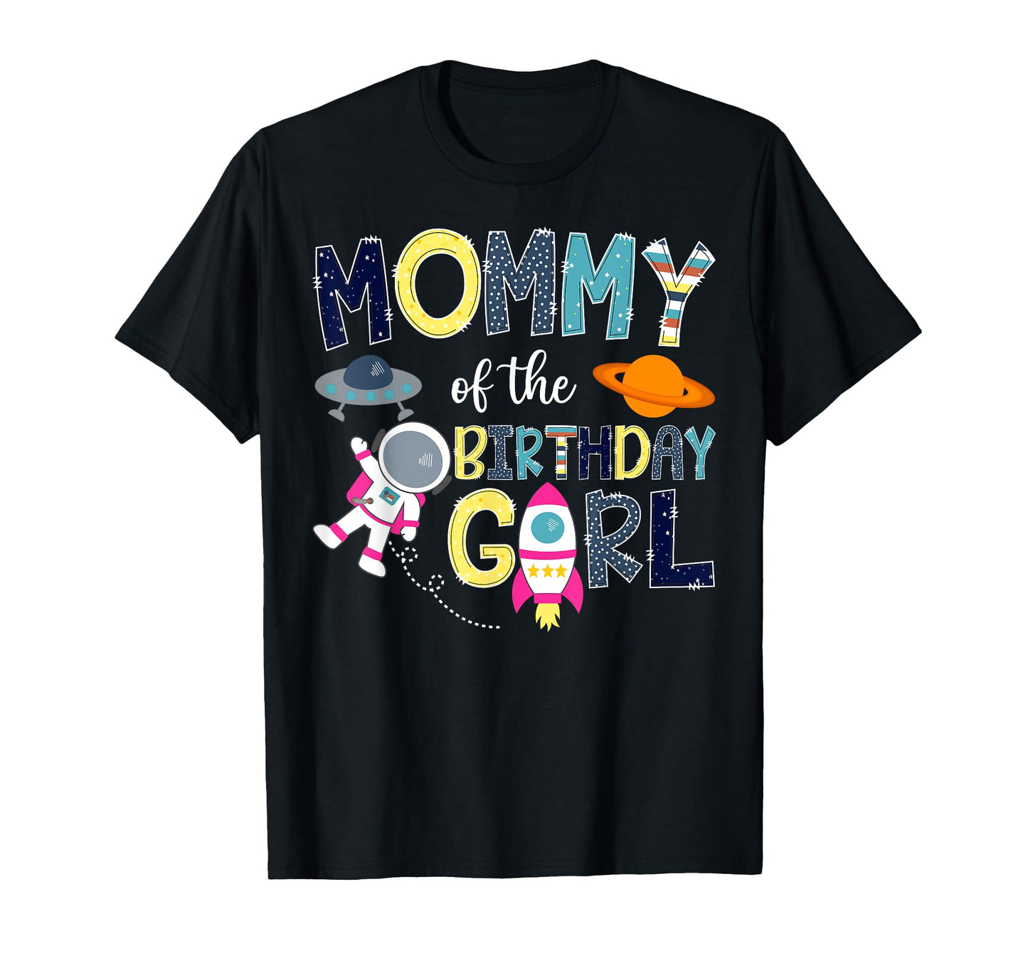 Mommy Of the Birthday Girl Space Astronaut Family Matching T-Shirt