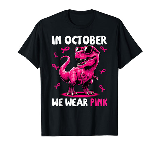 In October We Wear Pink Ribbon Breast Cancer Dinosaur T-Shirt
