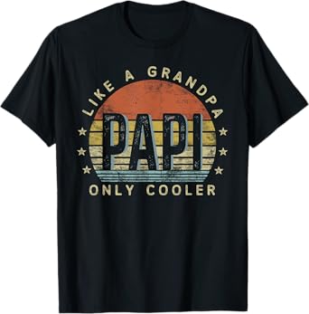Papi Like a Grandpa Only Cooler Papi Gifts Vintage Style T-Shirt
