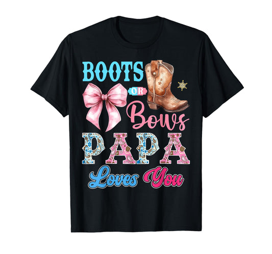 Boots or Bows Papa Loves You Gender Reveal Party T-Shirt