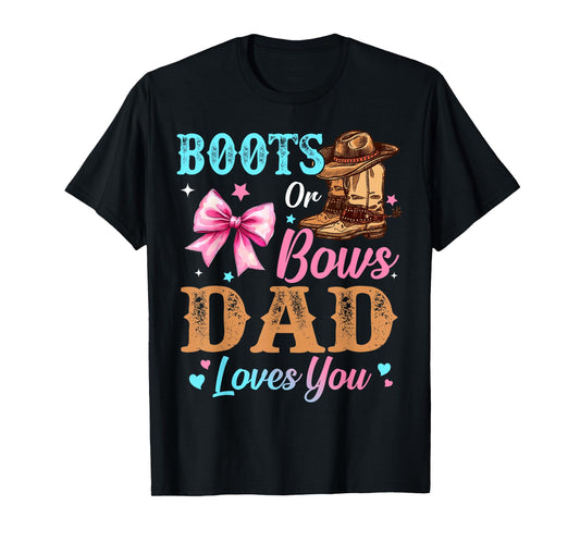 Boots or Bows Dad Loves You Gender Reveal Daddy T-Shirt