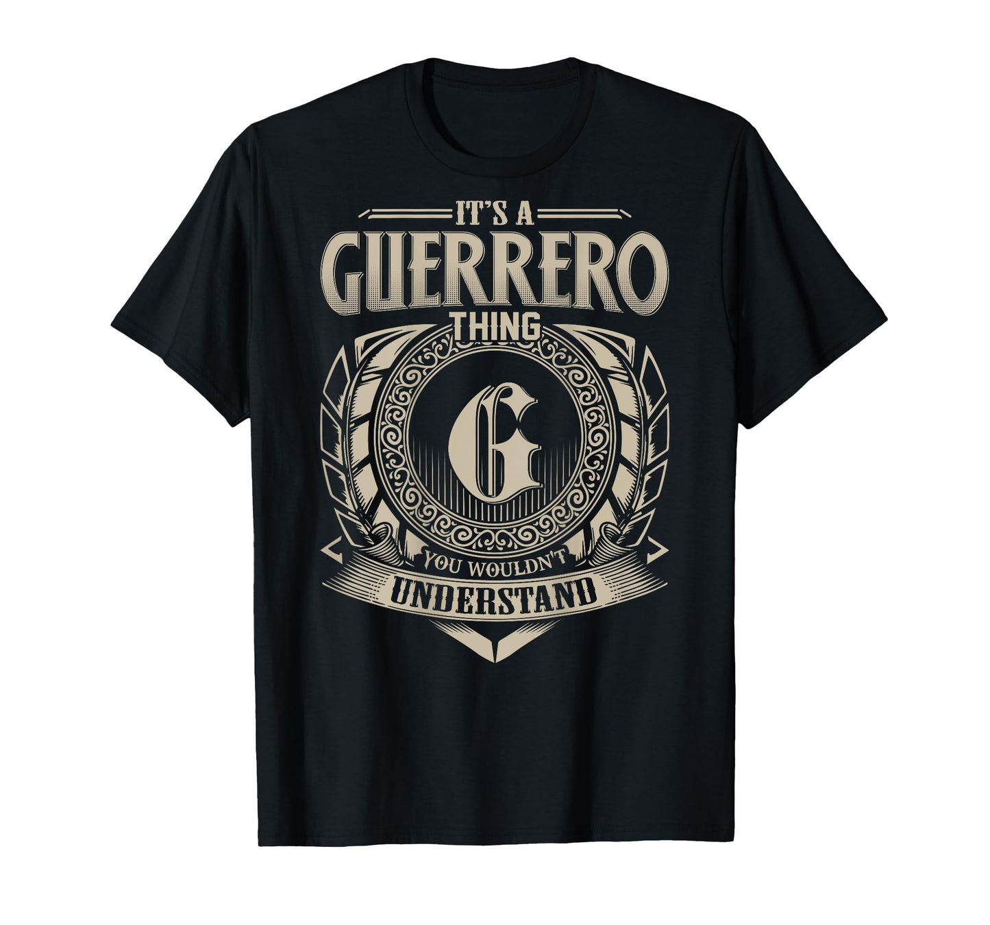It's A GUERRERO Thing You Wouldn't Understand Family Name T-Shirt