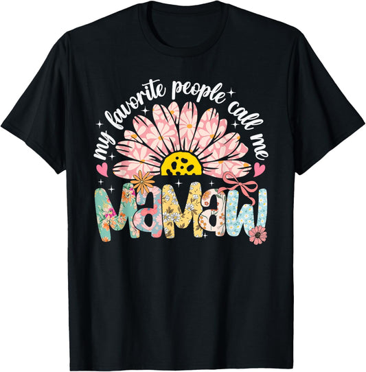 My Favorite People Call Me Mamaw Mothers Day Girly Women T-Shirt