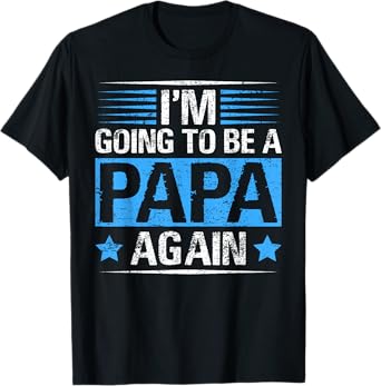 Mens Going To Be Papa Again Shirt Soon To Be Daddy Husband Gifts T-Shirt