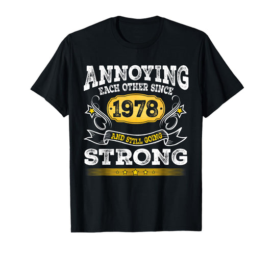 Annoying Each Other Since 1978 Wedding Anniversary Couples T-Shirt