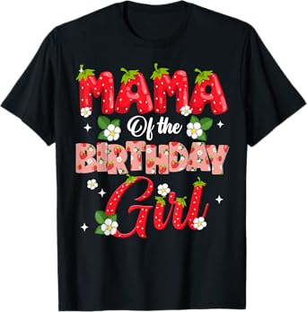 Mom Dad Mama Birthday Girl Strawberry Berry Sweet One Two T-Shirt