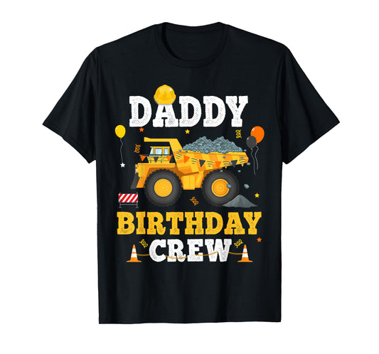 Daddy Birthday Construction Crew Matching Dump Truck Dad T-Shirt