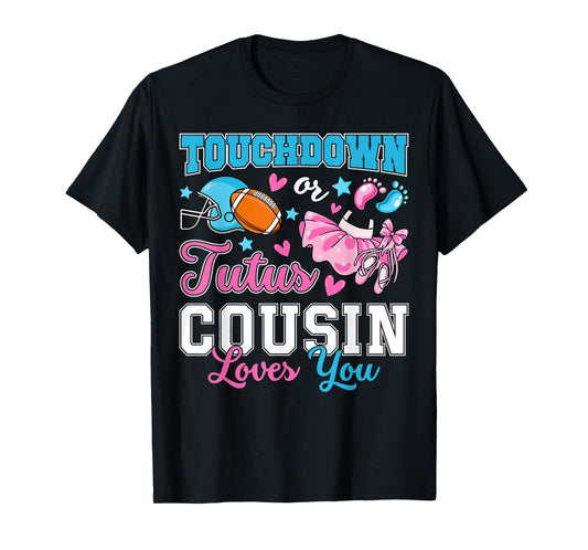 Touchdown or Tutus Cousin Loves You Cute Gender Reveal Baby T-Shirt