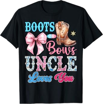 Boots or Bows Uncle Loves You Gender Reveal Party T-Shirt