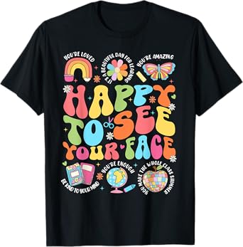 Happy To See Your Face Back To School T-Shirt