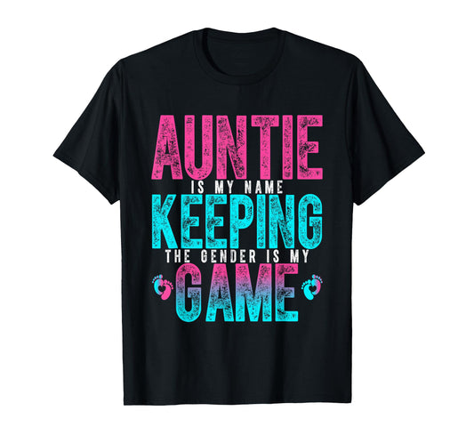 Auntie Is My Name Keeping Gender Is My Game Gender Holder T-Shirt