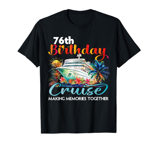 76th Birthday Cruise 2025 Family Cruise Vacation Birthday T-Shirt