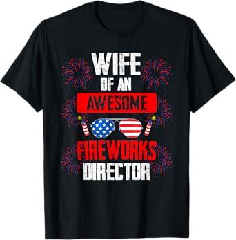 wife of an awesome fireworks director Assistant firework T-Shirt