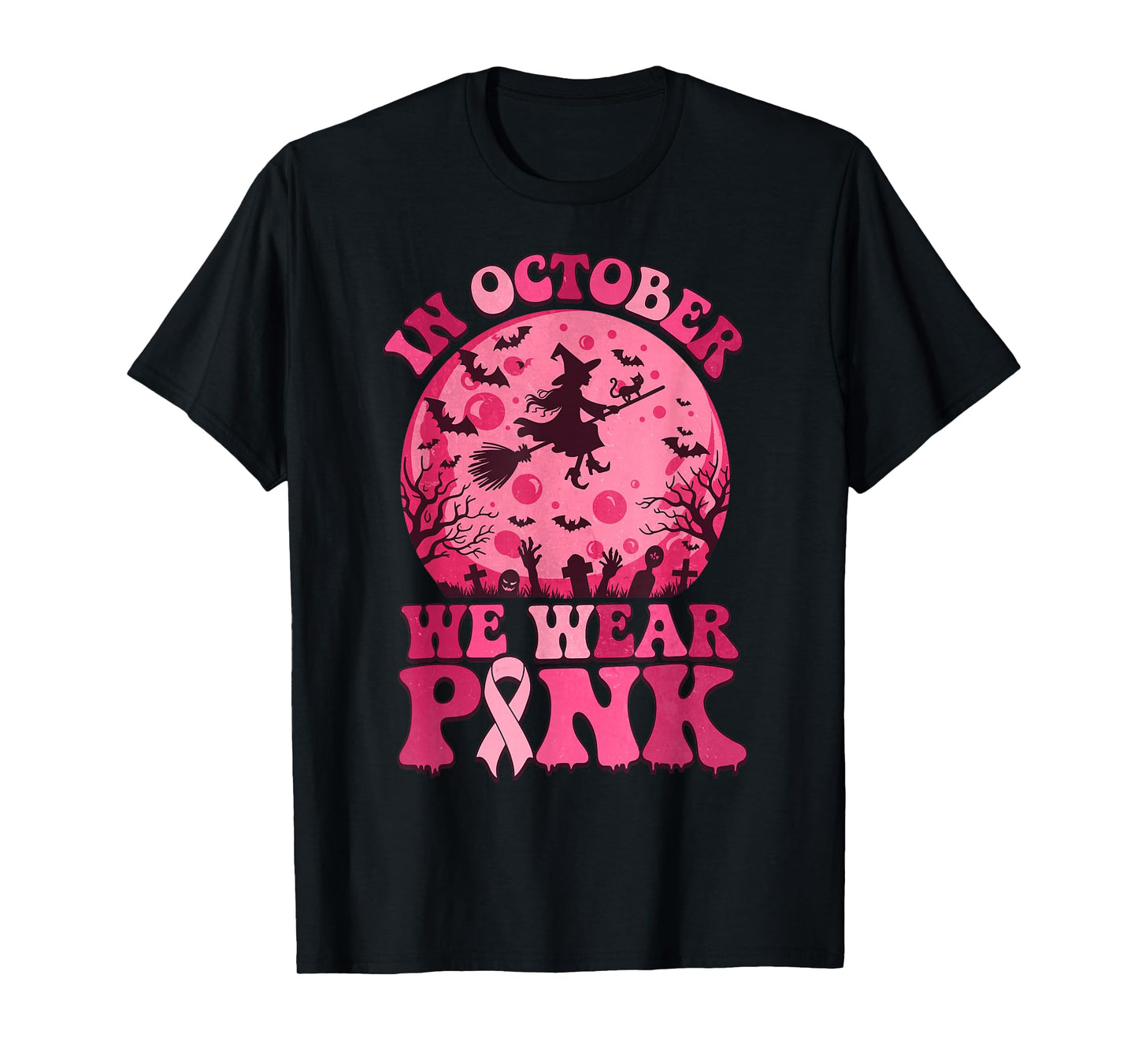 in October We Wear Pink Witch Halloween Breast Cancer Women T-Shirt