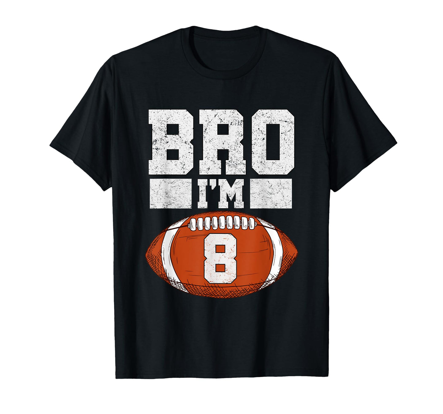 Bro I'm 8 Year Old Boy American Football Fan 8th Birthday T-Shirt
