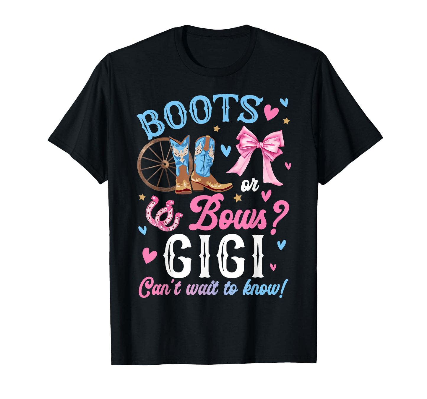 Boots or Bows Gender Reveal Decorations Gigi Loves You T-Shirt