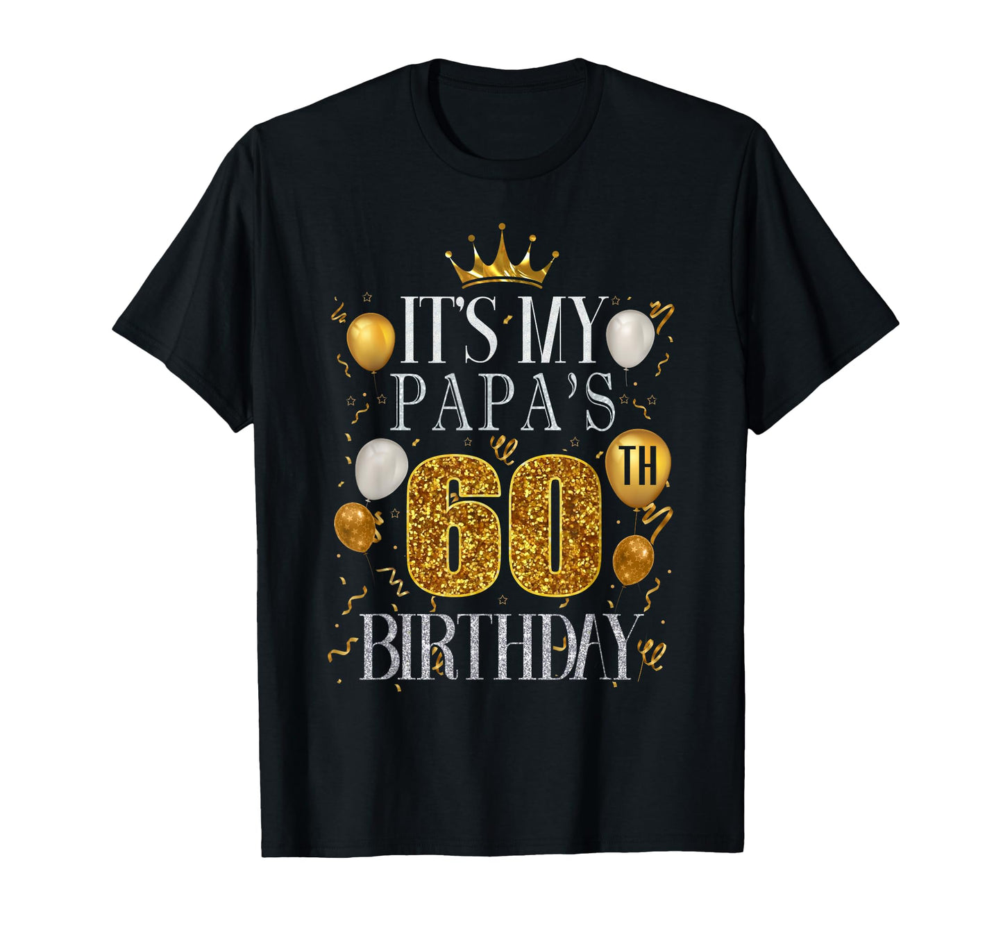 It's My Papa's 60th Birthday Happy Birthday 60 Years Old T-Shirt