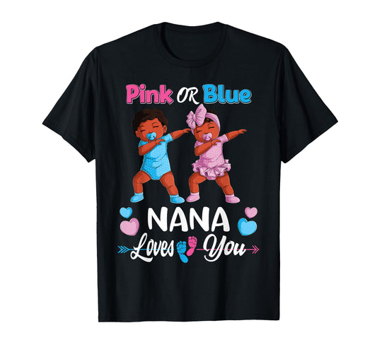 Pink Or Blue Nana Loves You Black Baby Gender Reveal Party T-Shirt