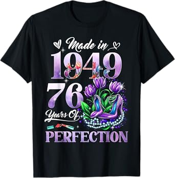 Womens 76th Birthday Floral Made in 1949 Gifts 76 Years Old T-Shirt