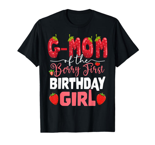 G-Mom of The Berry First Birthday of Girl Strawberry T-Shirt