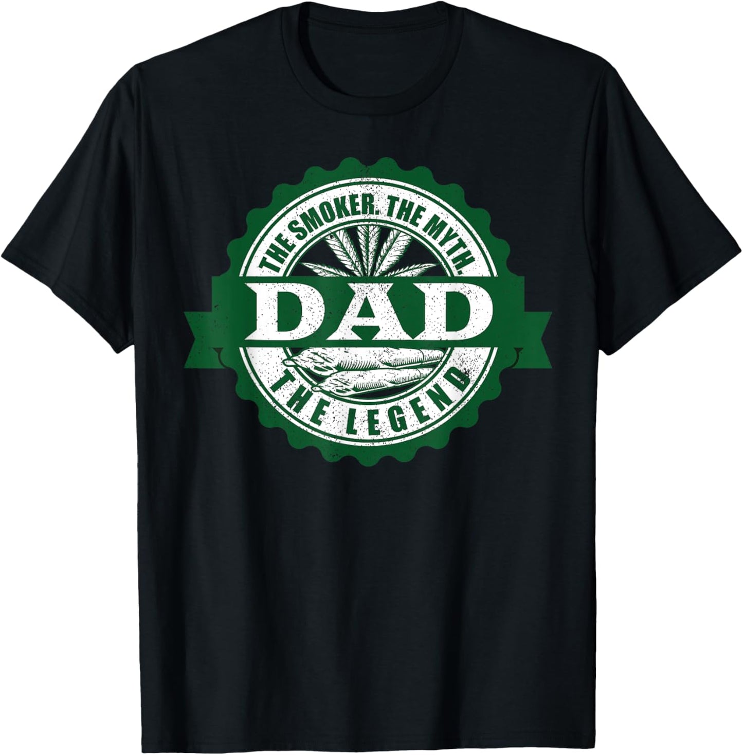 Dad Smoker Myth Legend 420 Weed Cannabis Stoner Gift T-Shirt