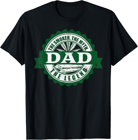 Dad Smoker Myth Legend 420 Weed Cannabis Stoner Gift T-Shirt