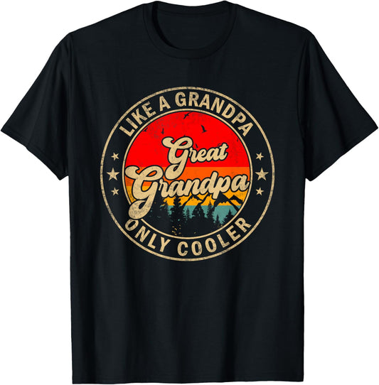 Great Grandpa Like A Grandpa Only Cooler Funny Papa Grandpa T-Shirt