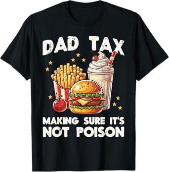 Fathers Day Dad Tax Fast Food Vintage Papa Daddy Humor Joke T-Shirt
