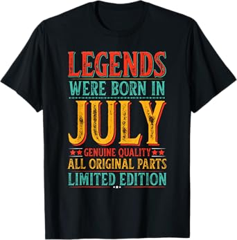 July Birthday Legends Were Born in July Funny Husband Dad T-Shirt