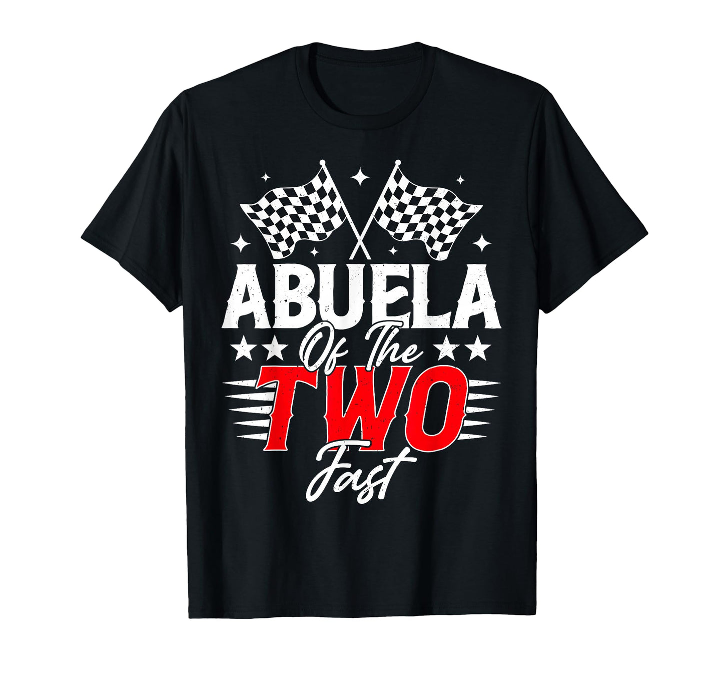 Abuela of The Two Fast Second Birthday Racing Car T-Shirt