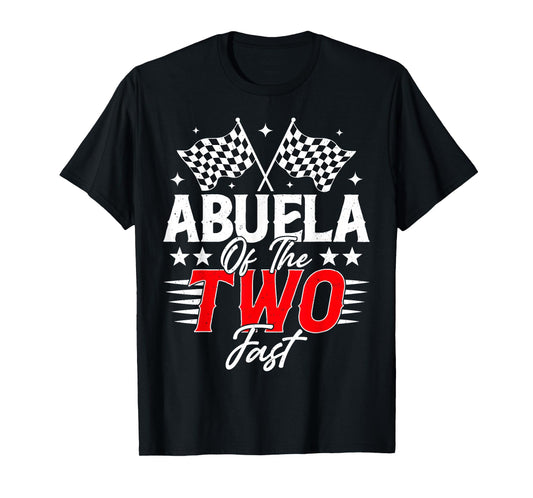 Abuela of The Two Fast Second Birthday Racing Car T-Shirt