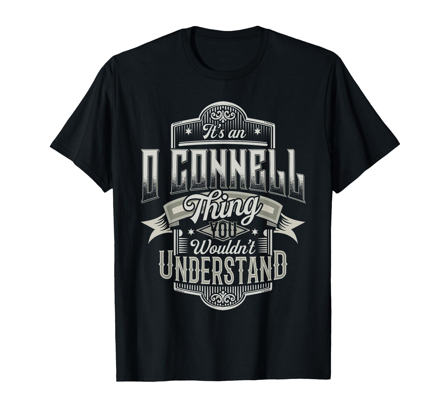 It's An O’CONNELL Thing You Wouldn't Understand Name Funny T-Shirt