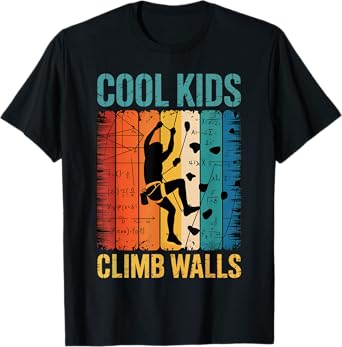 Cool Kids Climb Walls Rock Climbing Bouldering quote men wom T-Shirt