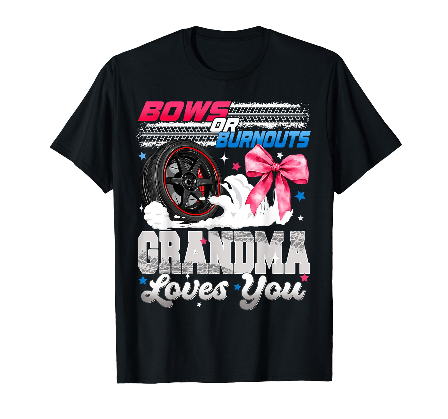 Burnouts or Bows Grandma Loves You Gender Reveal Party T-Shirt