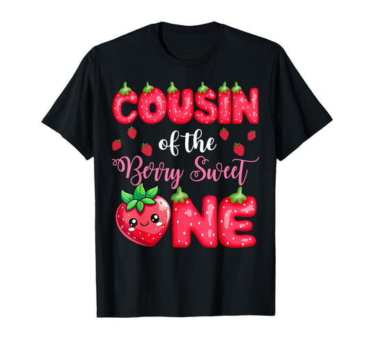 Cousin Of The Berry Sweet One 1St Birthday Strawberry T-Shirt