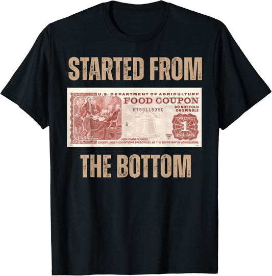 Started from Food Stamp Amounts In Each State the bottom T-Shirt
