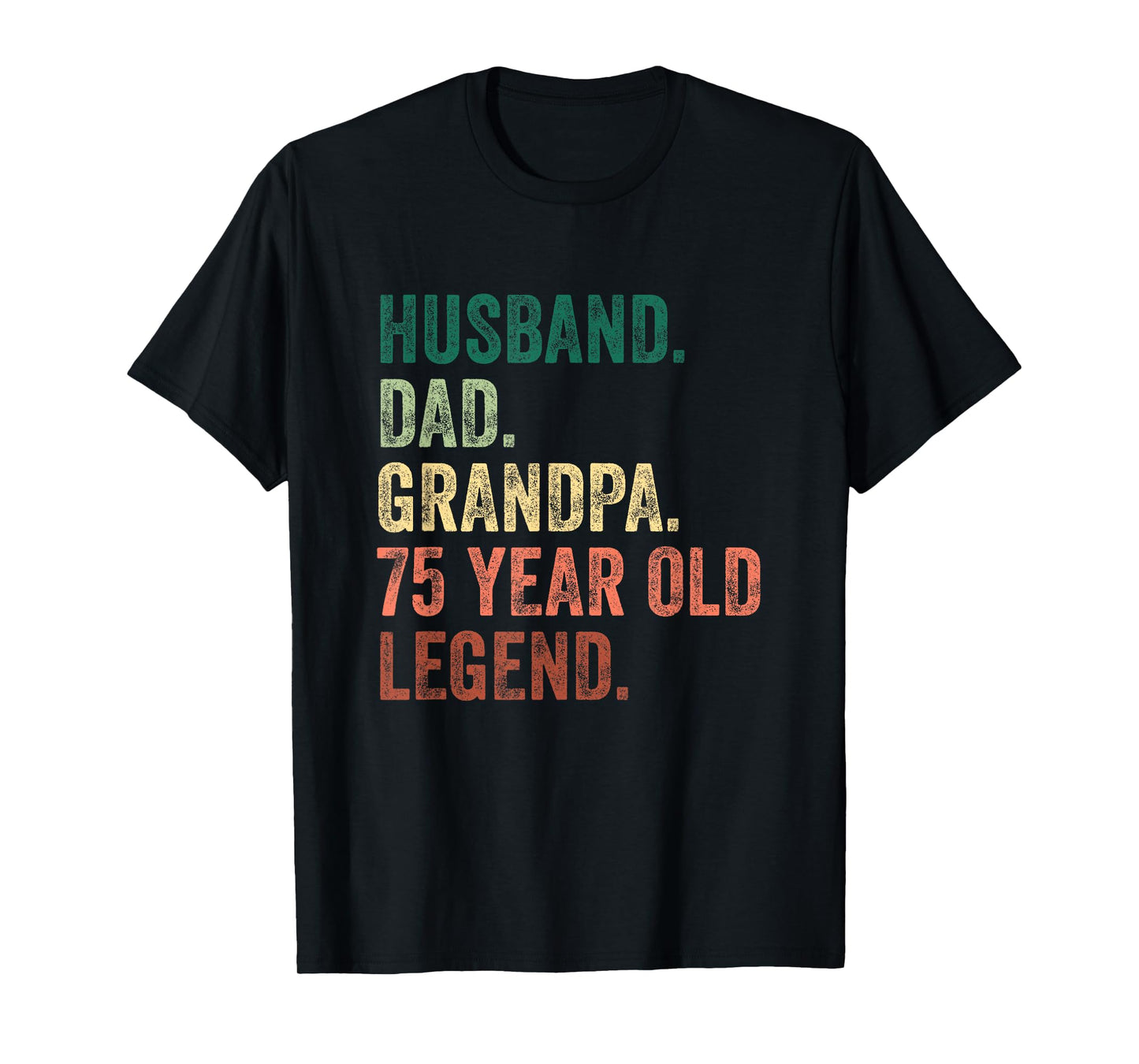 Husband Dad Grandpa 75 Year Old Legend 75th Birthday T-Shirt