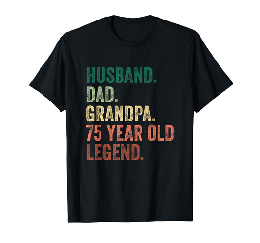 Husband Dad Grandpa 75 Year Old Legend 75th Birthday T-Shirt